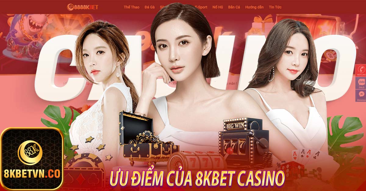 Ưu điểm của 8kbet casino
